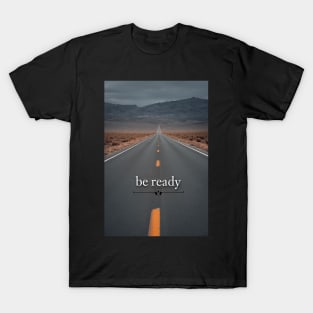 be ready T-Shirt